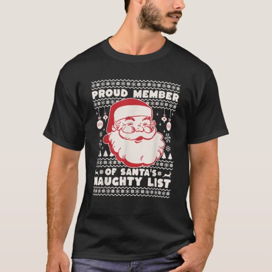 Proud Member of Santa s Naughty List Ugly Christma Tシャツ (正面)