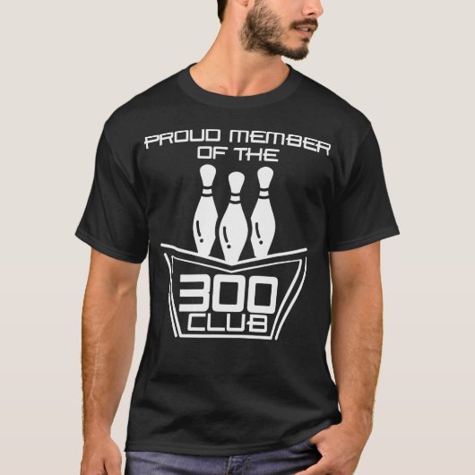 Proud Member Of The 300 Club Perfect Bowling Game Tシャツ (正面)