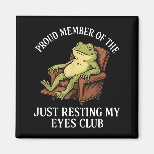 Proud Member Of The Just Resting My Eyes Club Frog マグネット (正面)