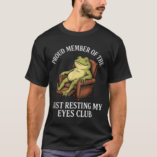 Proud Member Of The Just Resting My Eyes Club Frog Tシャツ (正面)