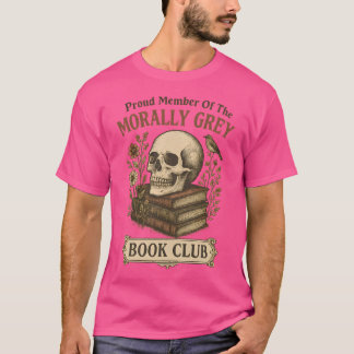 Proud Member Of The Morally Grey Book Club Tシャツ