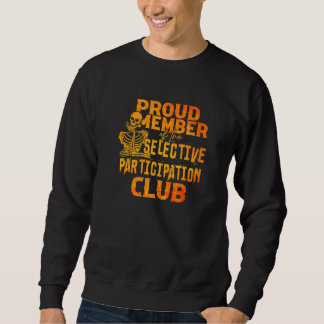 Proud Member Of The Selective Participation Club A スウェットシャツ