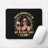 Proud Member Of The We Do Not Care Club Funny Quot マウスパッド (マウス)
