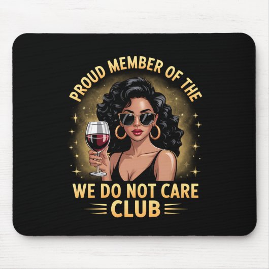 Proud Member Of The We Do Not Care Club Funny Quot マウスパッド (正面)