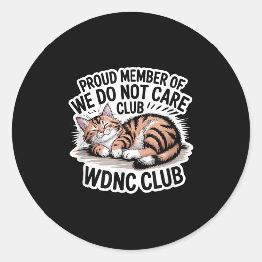 Proud Member Of Wdnc We Do Not Care Club ラウンドシール (正面)