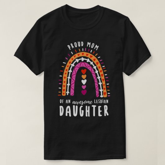 Proud Mom Lesbian Daughter Rainbow  Tシャツ (デザイン正面)