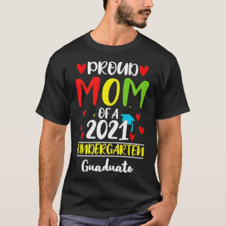 Proud Mom of a 2021 kindergarten Graduate,gift for Tシャツ