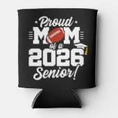 Proud Mom of a 2026 Senior Football Graduation 缶クーラー (正面)