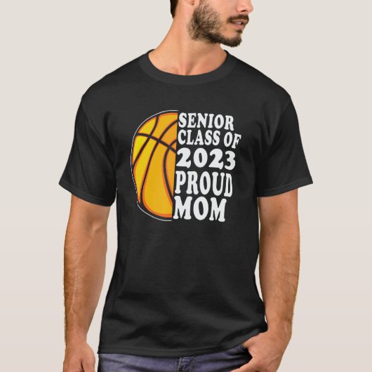 Proud Mom Of A Basketball Senior 2023  Graduation Tシャツ (正面)