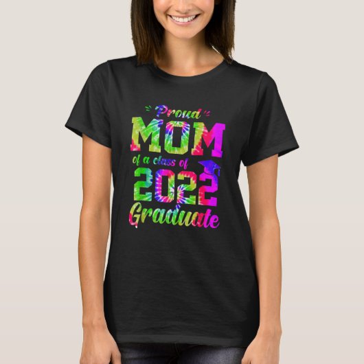 Proud Mom Of A Class Of 2022 Graduate Tie Dye Tシャツ (正面)