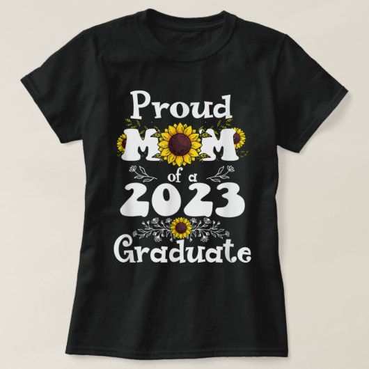 Proud Mom of a Class of 2023 Graduate Sunflower Se Tシャツ (デザイン正面)