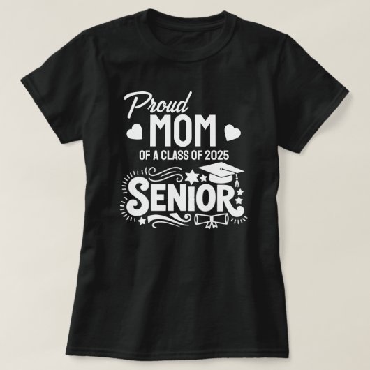 Proud mom of a Class of 2025 Senior Tシャツ (デザイン正面)