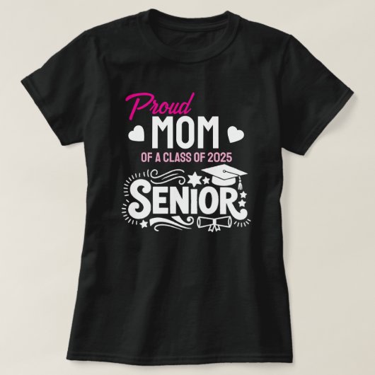 Proud mom of a Class of 2025 Senior Tシャツ (デザイン正面)