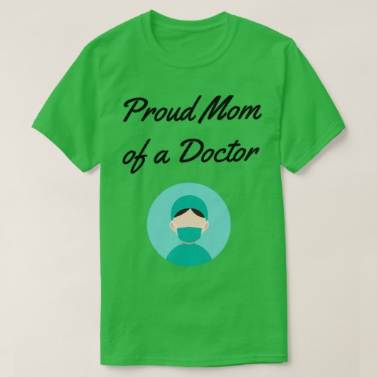 Proud mom of a doctor Funny medicine saying Proud  Tシャツ (デザイン正面)