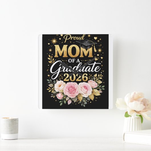 Proud Mom of a Graduate 2026 – Elegant Gold & Flor スクエア壁時計 (ホーム)