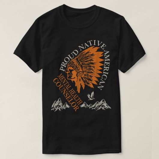 Proud Native American Job Mental Health Counselor  Tシャツ (デザイン正面)