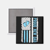 Proud New Dad For Men Funny Fathers Day New Boy Ba マグネット (正面/裏面)