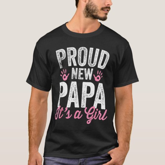 Proud New Papa It's A Girl Father Soon To Be Dad Tシャツ (正面)