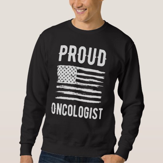 Proud Oncologist Profession American Flag スウェットシャツ (正面)