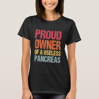 Proud Owner Of A Useless Pancreas Tシャツ