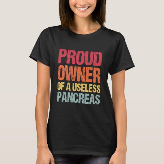 Proud Owner Of A Useless Pancreas Tシャツ (正面)