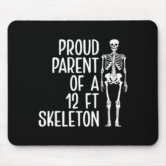 Proud Parent Of A 12ft Skeleton Funny Family Quote マウスパッド (正面)