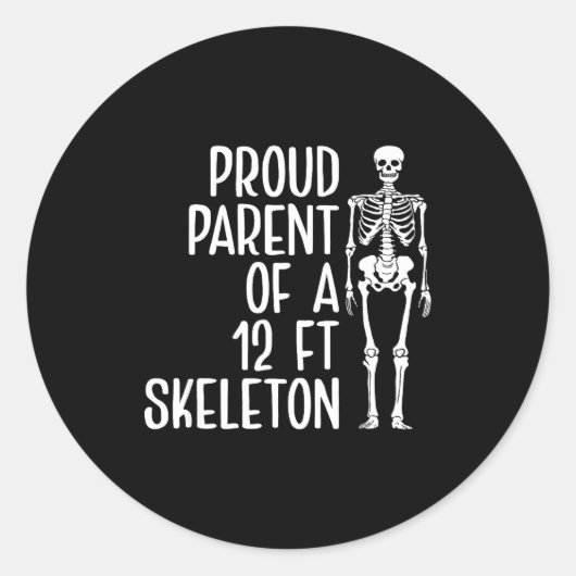 Proud Parent Of A 12ft Skeleton Funny Family Quote ラウンドシール (正面)