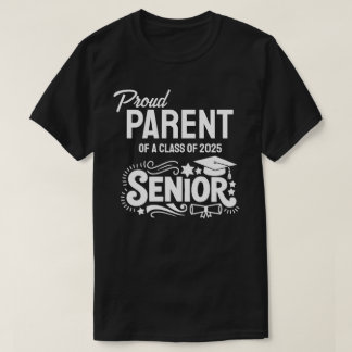 Proud Parent of a Class of 2025 Senior Tシャツ