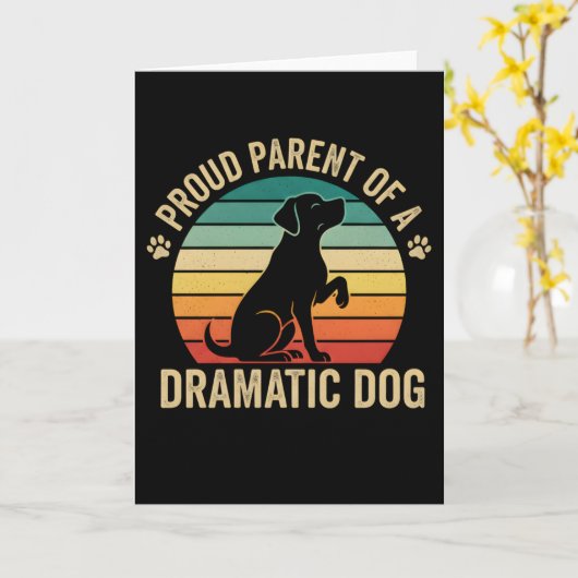 Proud Parent of a Dramatic Dog Funny Dog Mom Dad カード (黄色い花)