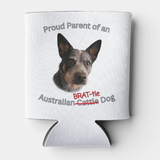 Proud Parent of Australian Brattle Dog Strike 缶クーラー (正面)