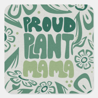 Proud Plant Mama – Bold Plant Lover スクエアシール