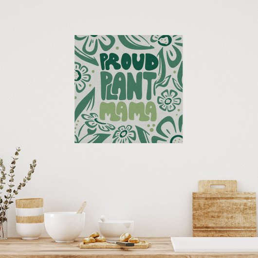 Proud Plant Mama – Bold Plant Lover ポスター (キッチン)