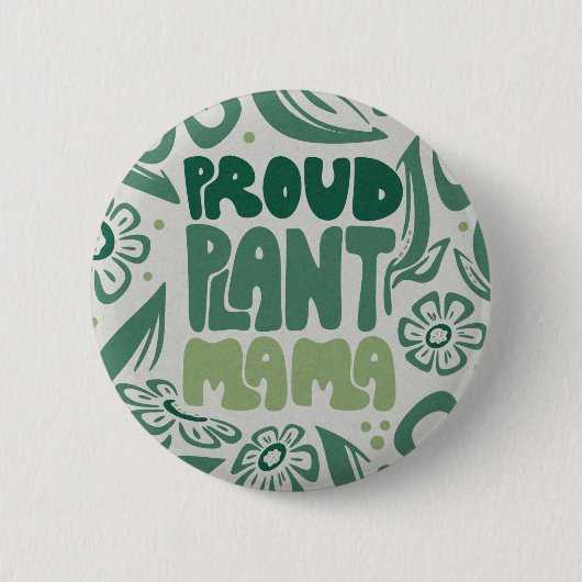 Proud Plant Mama – Bold Plant Lover 缶バッジ (正面)