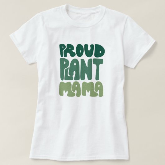 Proud Plant Mama – Bold Plant Lover Tシャツ (デザイン正面)