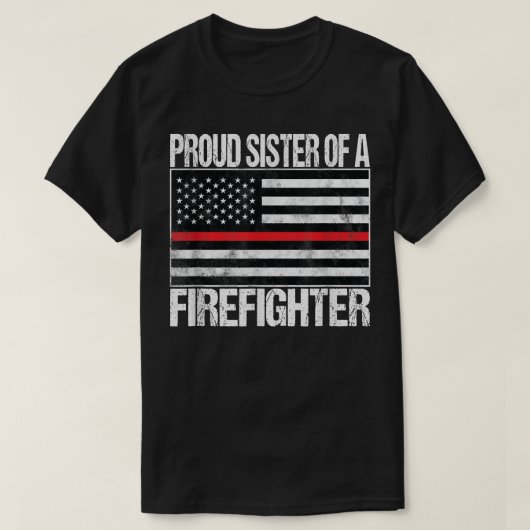 Proud Sister of a Firefighter Fireman Sibling Gift Tシャツ (デザイン正面)