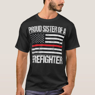 Proud Sister of a Firefighter Fireman Sibling Gift Tシャツ