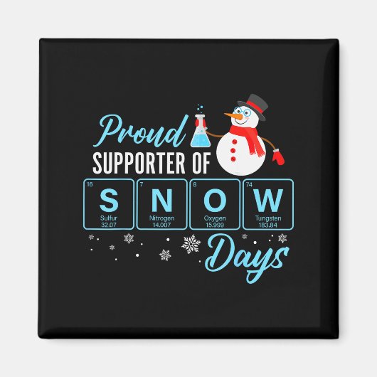 Proud Suprter Of Snow Days Chemistry Teacher Chris マグネット (正面)