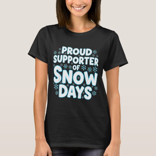 Proud Suprter Of Snow Days Funny Teacher Crew Tシャツ (正面)