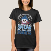Proud Suprter Snow Days Snowman Winter Break Lover Tシャツ (正面)