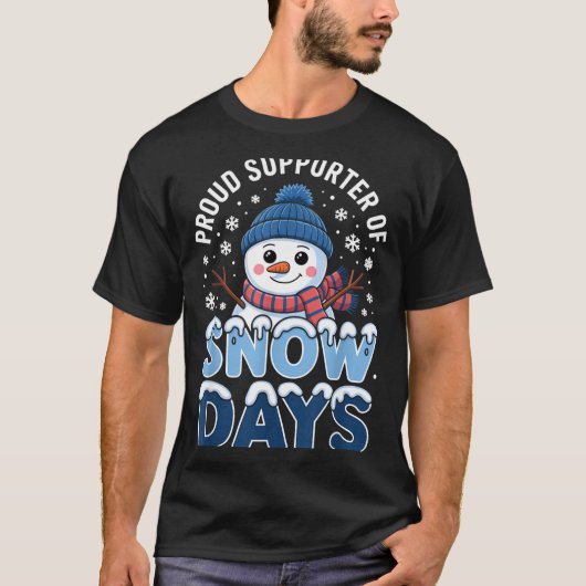 Proud Suprter Snow Days Snowman Winter Break Lover Tシャツ (正面)