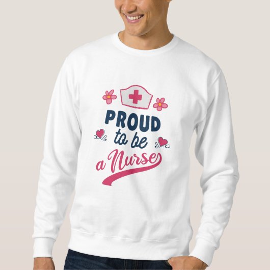 Proud to be a Nurse スウェットシャツ (正面)