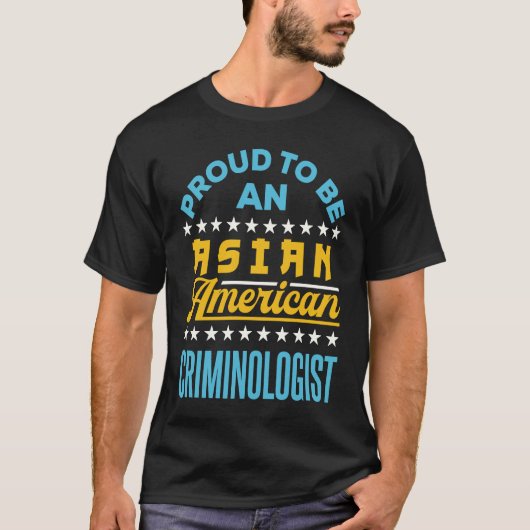 Proud to Be an Asian American Criminologist AAPI A Tシャツ (正面)
