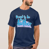  Proud To Be An Author Fun Writer Statement Tシャツ (正面)