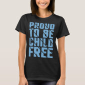 Proud To Be Childfree  2 Tシャツ (正面)