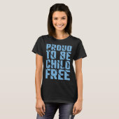 Proud To Be Childfree  2 Tシャツ (正面フル)