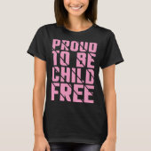 Proud To Be Childfree 3 Tシャツ (正面)