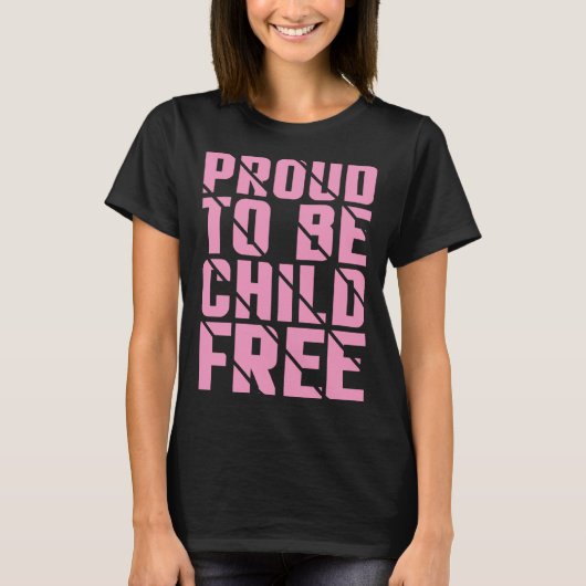 Proud To Be Childfree  3 Tシャツ (正面)