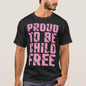 Proud To Be Childfree 3 Tシャツ (正面)