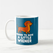 Proud To Have A Little Wiener Dog Funny Dachshund  コーヒーマグカップ (左)