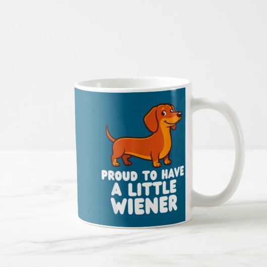 Proud To Have A Little Wiener Dog Funny Dachshund  コーヒーマグカップ (右)